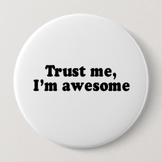 TRUST ME, I'M AWESOME RONDE BUTTON 4,0 CM (Voorkant)