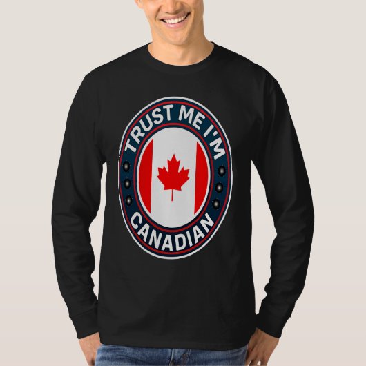 Trust Me I'm Canadian T-shirt (Voorkant)
