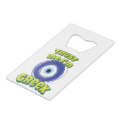 Trust Me I'm Greek Evil Eye Creditkaart Flessenopener (Voorkant Gekanteld)