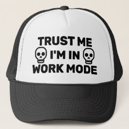 Trust Me - I'm In Work Mode™ Trucker Hat Trucker Pet