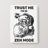 Trust Me -  I'm In Zen Mode™ Button  (Voorkant)