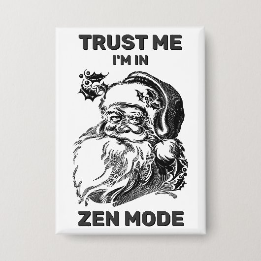 Trust Me -  I'm In Zen Mode™ Button  (Voorkant)