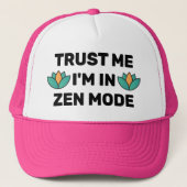 Trust Me - I'm In Zen Mode™ Trucker Hat Trucker Pet (Voorkant)