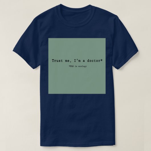 Trust Me Ix27m A Doctor Ecoloog 1 T-shirt (Design voorkant)