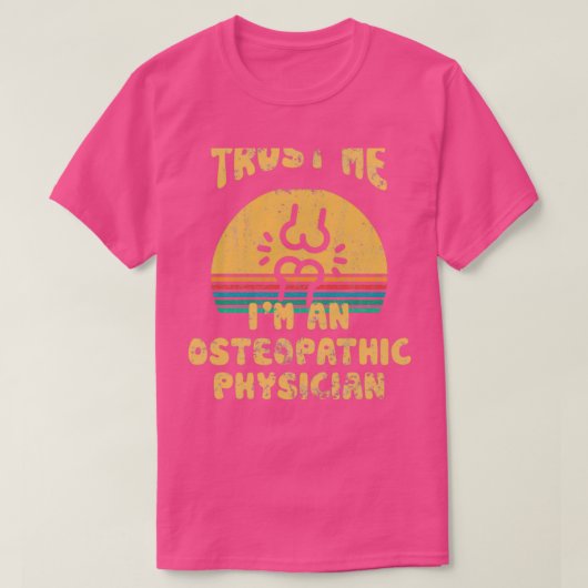 Trust Me Ix27m An Osteopathic Physician 1 T-shirt (Design voorkant)