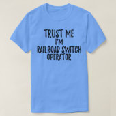 Trust Me Ix27m Railroad Switch Operator Funny Gift T-shirt (Design voorkant)
