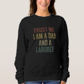 Trust Me Laborer Dad  Father s Day Trui (Voorkant)