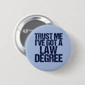 Trust Me Lawyer Ronde Button 5,7 Cm (Voorkant /achterkant)