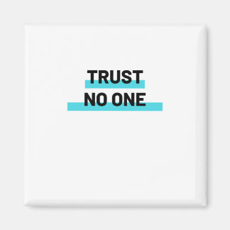 Trust No One Slogan Magneet