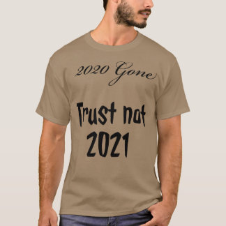 Trust not 2021 t-shirt