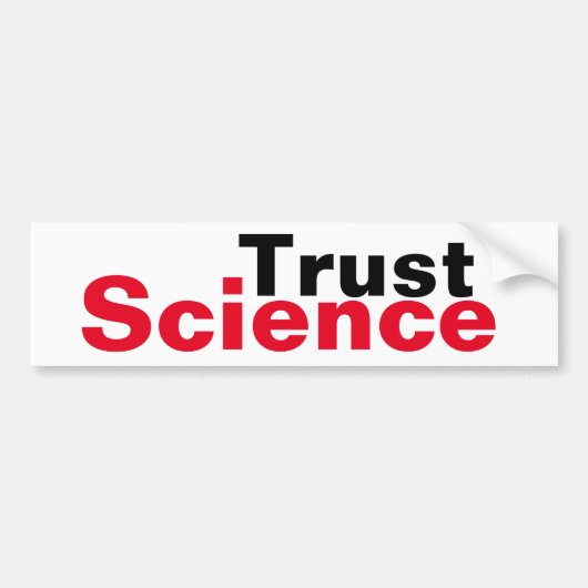 Trust Science Bumpersticker (Voorkant)