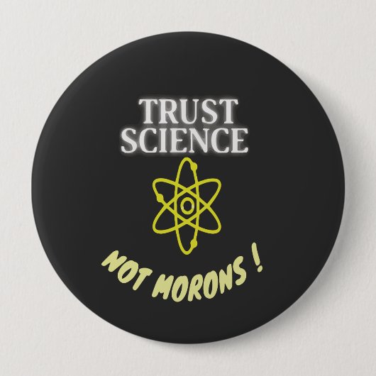 Trust Science niet Morons Ronde Button 4,0 Cm (Voorkant)