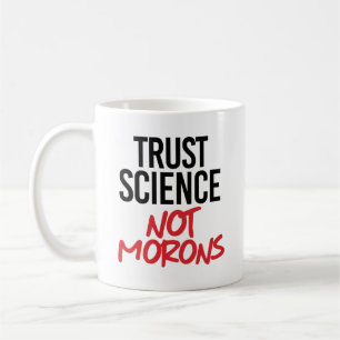 Trust Science Not Morons Koffiemok
