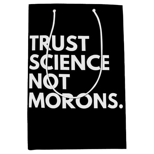 TRUST SCIENCE NOT MORONS MEDIUM CADEAUZAKJE (Voorkant)