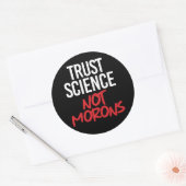 Trust Science Not Morons Ronde Sticker (Envelop)