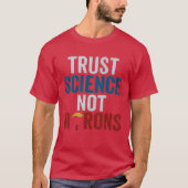 TRUST SCIENCE NOT MORONS T-SHIRT (Voorkant)