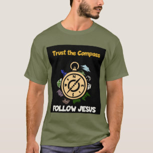 Trust the Compass - Volg Jezus Christelijk T-shirt