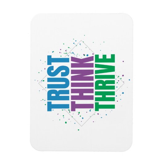 Trust Think Thrive – Motivational Quote Design Magneet (Verticaal)