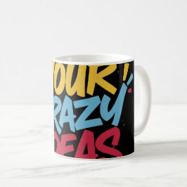 Trust Your Crazy Ideas – Colorful Motivational Typ Koffiemok