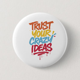 Trust Your Crazy Ideas – Colorful Motivational Typ Ronde Button 5,7 Cm