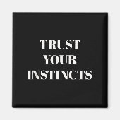 Trust Your Instincts Motivational  Magneet (Voorkant)