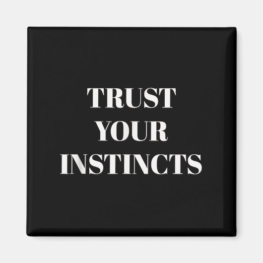 Trust Your Instincts Motivational  Magneet (Voorkant)