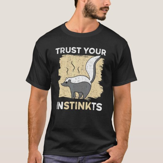 Trust Your Instinkts Wildlife Animal Skunk Whisper T-shirt (Voorkant)