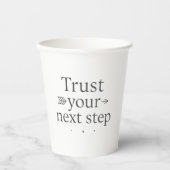 Trust Your Next Step Paper Cup Papieren Bekers (Voorkant)
