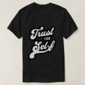 Trust Your Self T-shirt (Design voorkant)
