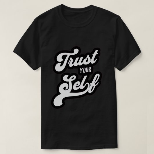 Trust Your Self T-shirt (Design voorkant)
