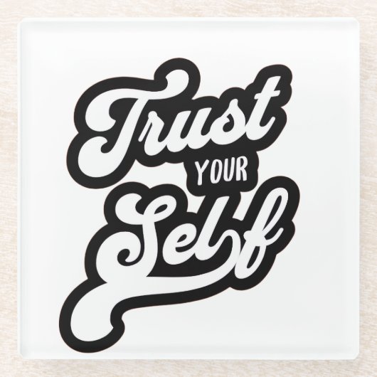 Trust Your Self T-shirt Glazen Onderzetter (Voorkant)