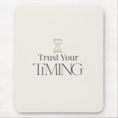 Trust Your Timing Minimal Motivational Mouse Pad Muismat (Voorkant)