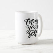 Trust yourself mug koffiemok (Voorkant rechts)