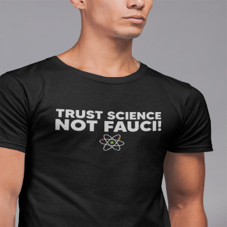TRUSTWETENSCHAP NIET FAUCI! T-shirt