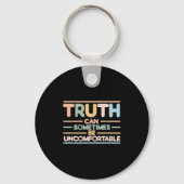 Truth Can Sometimes Be Uncomfortable, Motivational Sleutelhanger (Voorkant)