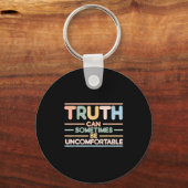 Truth Can Sometimes Be Uncomfortable, Motivational Sleutelhanger (Voorkant)