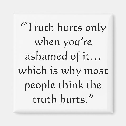 Truth Hurts Magneet (Voorkant)