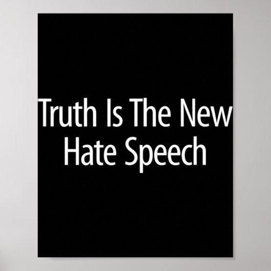 Truth Is The New Hate Speech -  Poster (Voorkant)