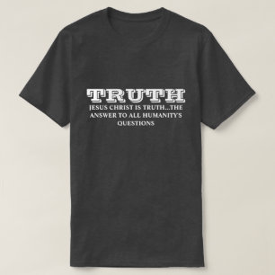 TRUTH - JESUS CHRIST IS TRUTH - ANTWOORD OP DE MEN T-SHIRT
