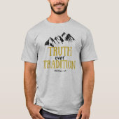 Truth Over Tradition Shirt (Voorkant)