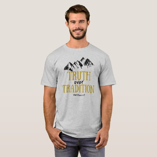 Truth Over Tradition Shirt (Voorkant volledig)