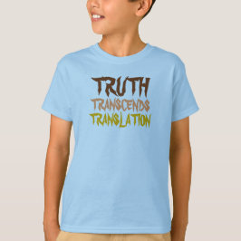 TRUTH TRANSCENDS KINDER GOLD HALF SLEEVE T-SHIRT