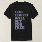 Truth Will Set You Free T-shirt (Design voorkant)