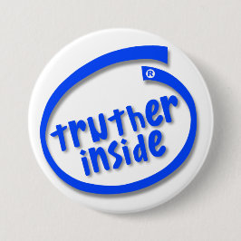 Truther Inside Ronde Button 7,6 Cm