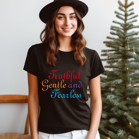 Truthful Gentle and Fearless T-Shirt