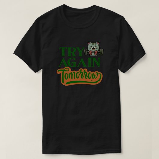 Try Again Tomorrow Funny Gym Cat Workout T-shirt (Design voorkant)