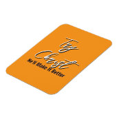 Try Christ - He'll Make It Better Orange           Magneet (Linkerzijde)