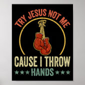 Try Jesus Not Me Cause I Throw Hands Funny Boxing  Poster (Voorkant)