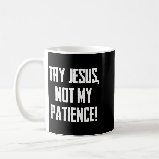 Try Jesus Not My Patience Funny Christian Gift Fai Koffiemok (Links)