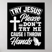 Try Jesus Please Don't Try Me - Funny Jesus Gift  Poster (Voorkant)